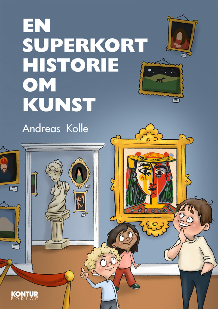 En supertkort historie om kunst - Kontur Forlag